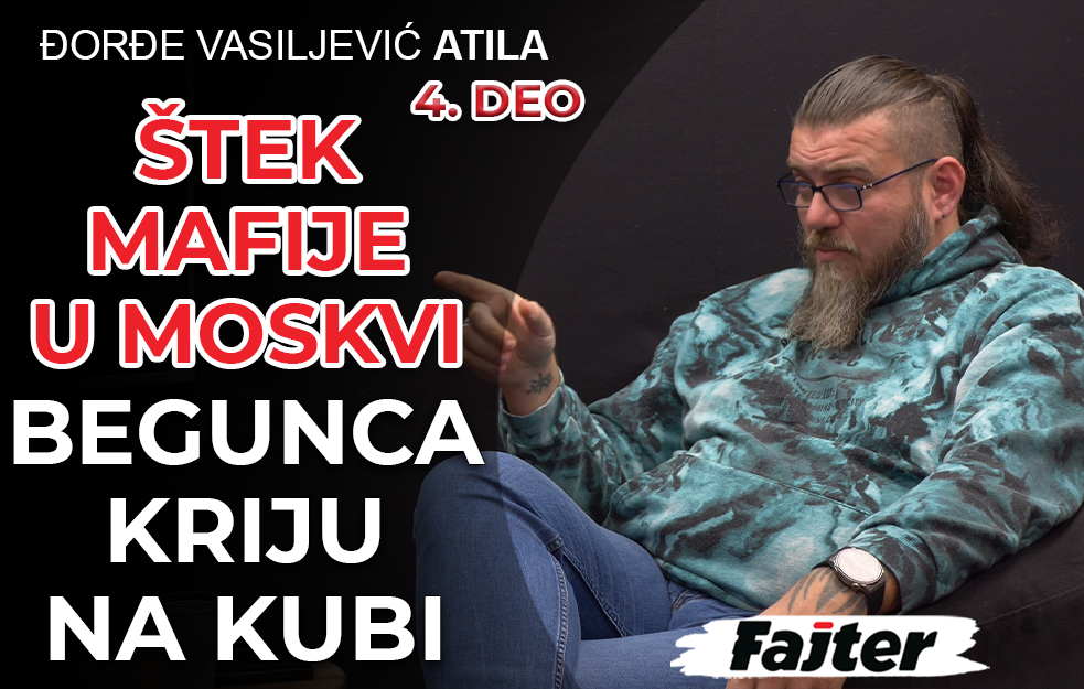 ĐORĐE VASILJEVIĆ ATILA: MAFIJAŠKI IZAZOVI U MOSKVI I TRAG BEGUNCA VODI U VRELU HAVANU